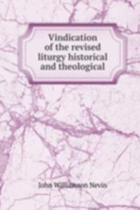 Vindication of the revised liturgy historical and theological