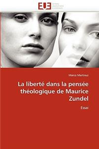 Liberté Dans La Pensée Théologique de Maurice Zundel