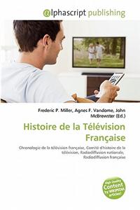 Histoire de La T L Vision Fran Aise