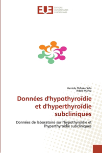 Données d'hypothyroïdie et d'hyperthyroïdie subcliniques
