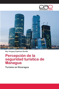 Percepción de la seguridad turística de Managua