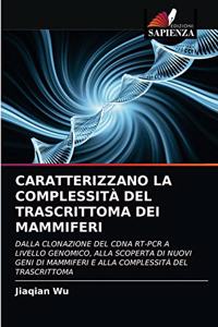 Caratterizzano La Complessità del Trascrittoma Dei Mammiferi