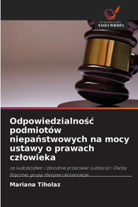 Odpowiedzialnośc podmiotów niepaństwowych na mocy ustawy o prawach czlowieka