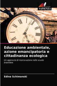 Educazione ambientale, azione emancipatoria e cittadinanza ecologica