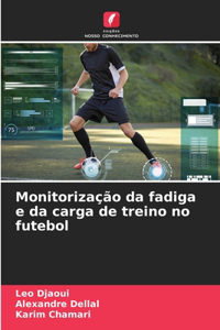 Monitorização da fadiga e da carga de treino no futebol