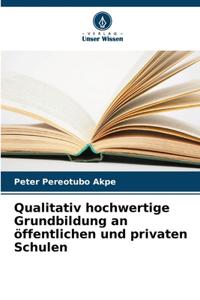 Qualitativ hochwertige Grundbildung an öffentlichen und privaten Schulen