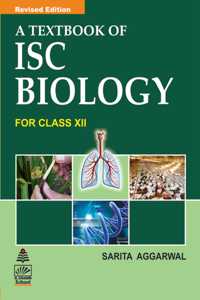 A Textbook of ISC Biology for Class XII