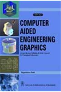 Computer Aided Engineering Graphics: (as Per the New Syllabus, B. Tech. I Year of U.P. Technical University)