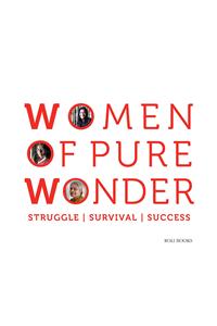 Women Of Pure Wonder: Struggle/ Survival/ Success