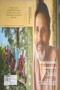 Gentle Resistance: The Autobiography of Chandi Prasad Bhatt