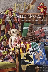 HARRY POTTER: GANCHILLO MAGICO. EL LIBRO OFICIAL DE PATRONES DE GANCHILLO DE HARRY POTTER