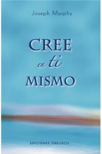 Cree en Ti Mismo