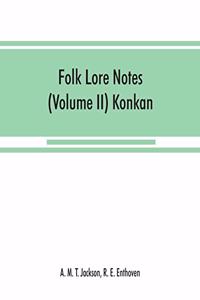 Folk lore notes (Volume II) Konkan