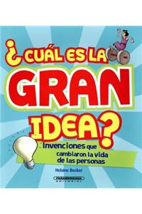 Cual Es La Gran Idea?