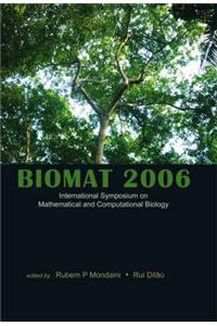 Biomat 2006 - International Symposium On Mathematical And Computational Biology
