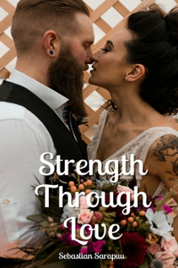 Strength Through Love