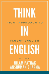Think in English- Right Approach to Fluent English