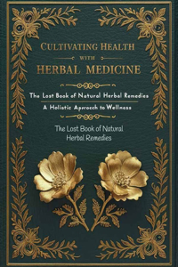 Lost Book of Natural Herbal Remedies