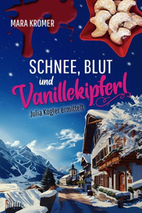 Schnee, Blut und Vanillekipferl