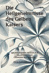 Heilgeheimnisse des Gelben Kaisers