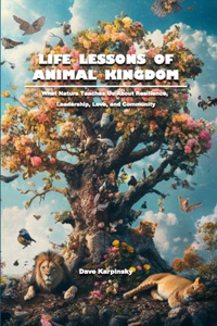 Life Lessons of Animal Kingdom