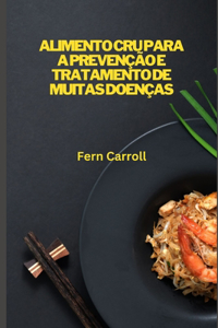 Alimento Cru Para a Prevenção E Tratamento de Muitas Doenças