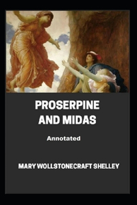 Proserpine and Midas Annotated