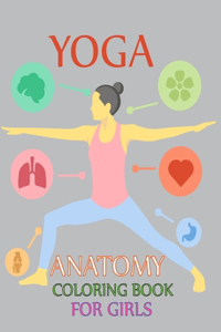 Yoga Anatomy Coloring Book For Girls