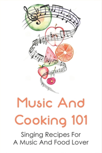 Music And Cooking 101