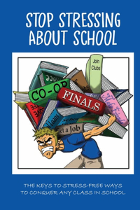 Stop Stressing About School