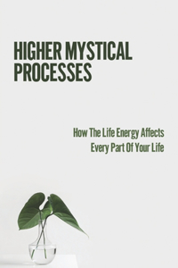 Higher Mystical Processes