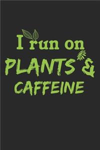 I Run On Plants & Caffeine