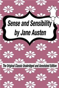 Sense and Sensibility by Jane Austen The Original Classic Unabridged and Annotated Edition