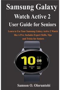 Samsung Galaxy Watch Active 2 User Guide For Seniors