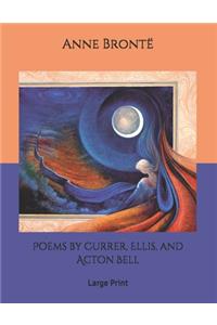 Poems by Currer, Ellis, and Acton Bell