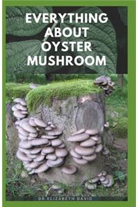 Everything about Oyster Mushroom
