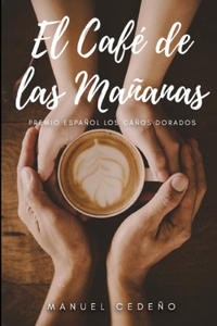 El Café de las Mañanas y Otros Cuentos Premiados