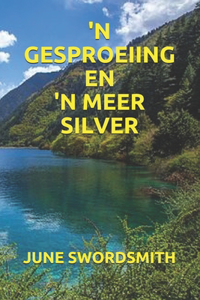 'n Gesproeiing En 'n Meer Silver