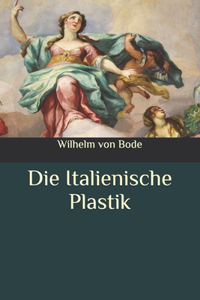 Die Italienische Plastik