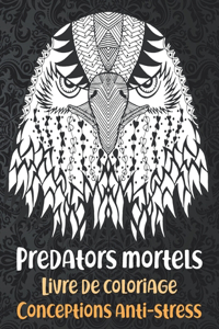 Predators mortels - Livre de coloriage - Conceptions anti-stress