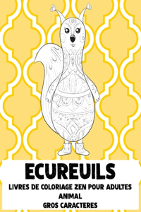 Livres de coloriage zen pour adultes - Gros caractères - Animal - Écureuils