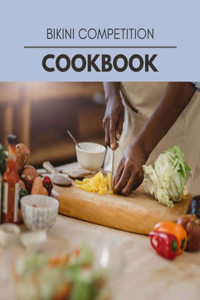 Bikini Competition Cookbook