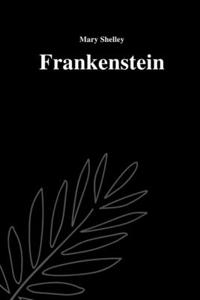 Frankenstein by Mary Shelley