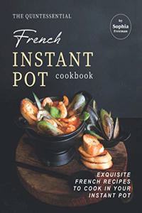 Quintessential French Instant Pot Cookbook