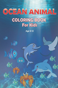 Ocean Animals Coloring Book for Kids Age 6-12