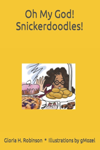 Oh My God! Snickerdoodles!