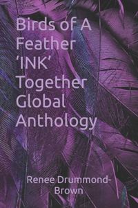 Birds of A Feather 'INK' Together Global Anthology
