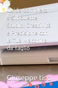 Guida Completa a Silhouette Studio