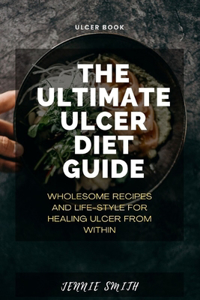 Ultimate Ulcer Diet Guide