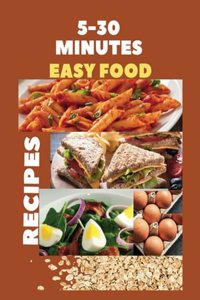 5-30 Minutes Easy Food Recipes